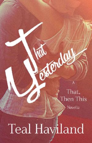 [A That, Then This Novella 01] • That Yesterday